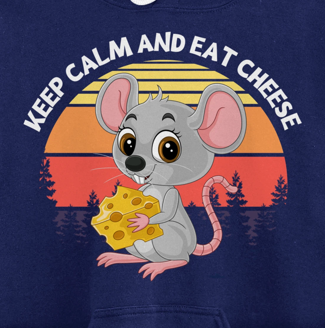 Keep Calm And Eat Cheese Mouse Cheese Pullover Hoodie