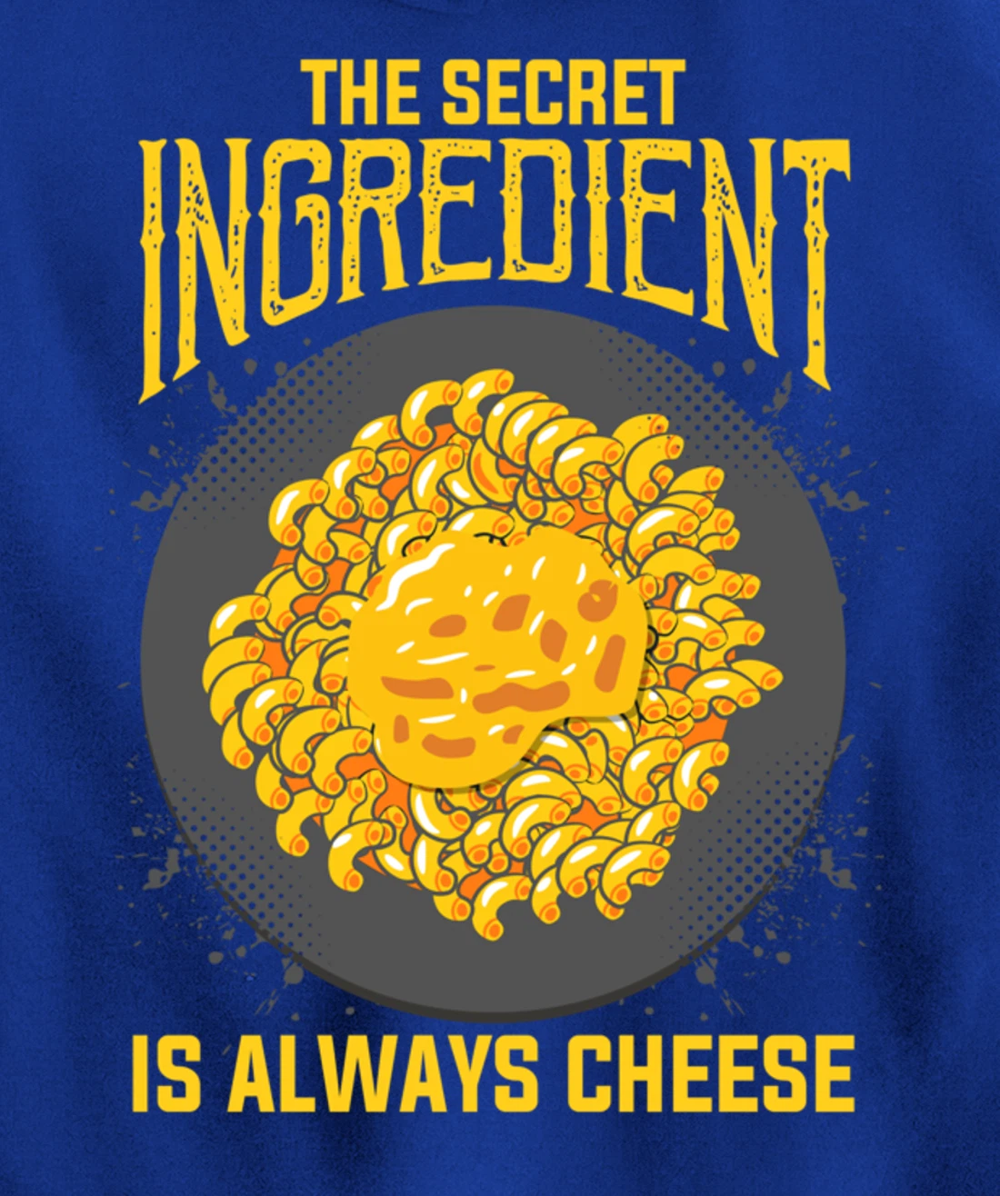 The Secret Ingredient Is Always Cheese Cheese Pullover Hoodie