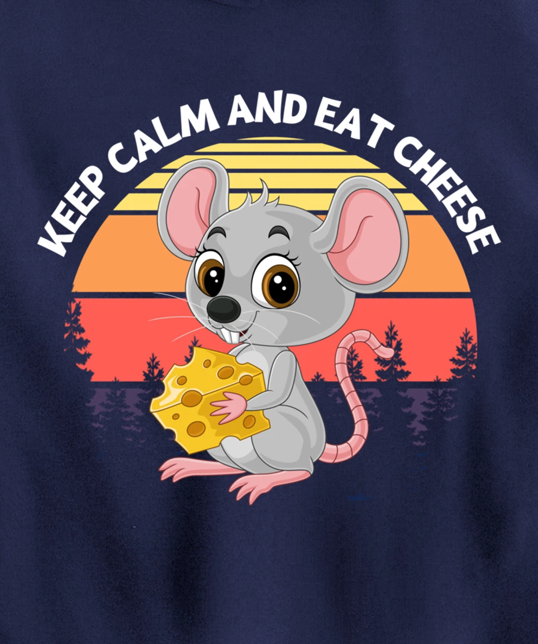 Keep Calm And Eat Cheese Mouse Cheese Pullover Hoodie