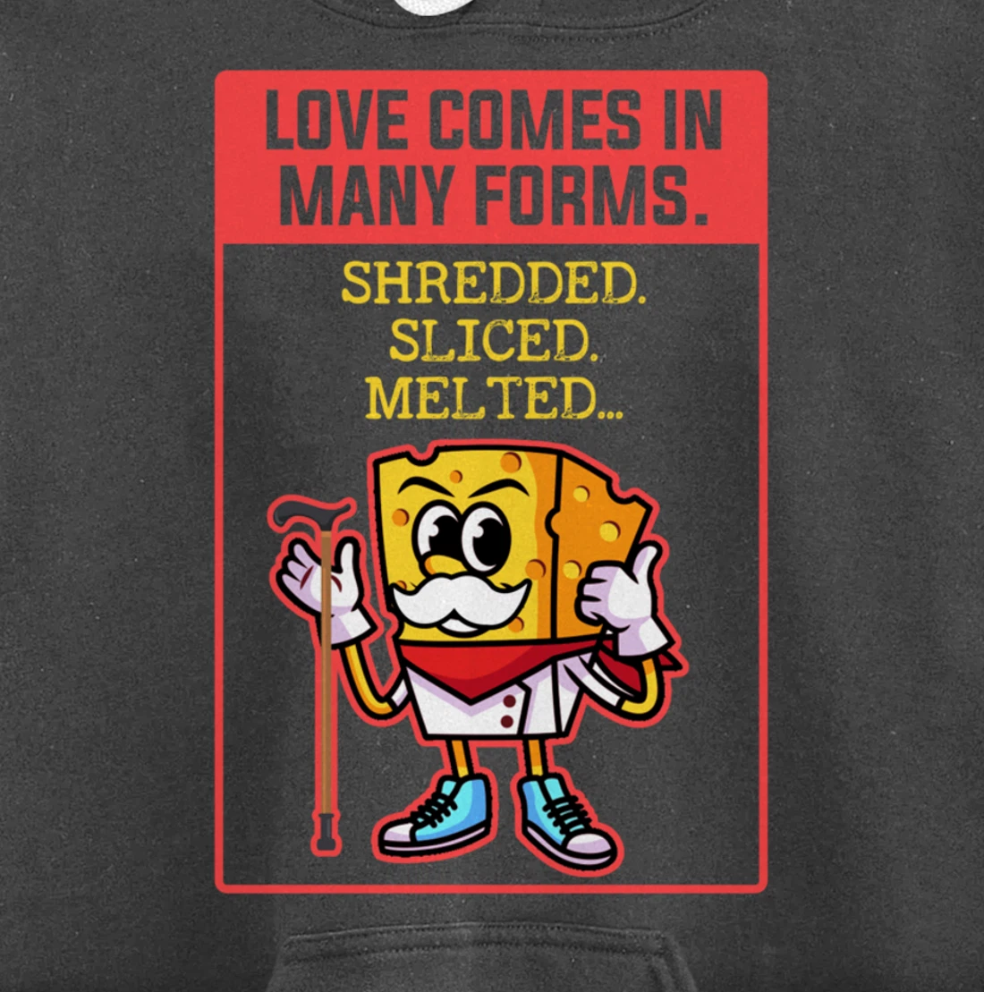 Love Comes In Many Forms Shredded Sliced Melted Cheese Pullover Hoodie