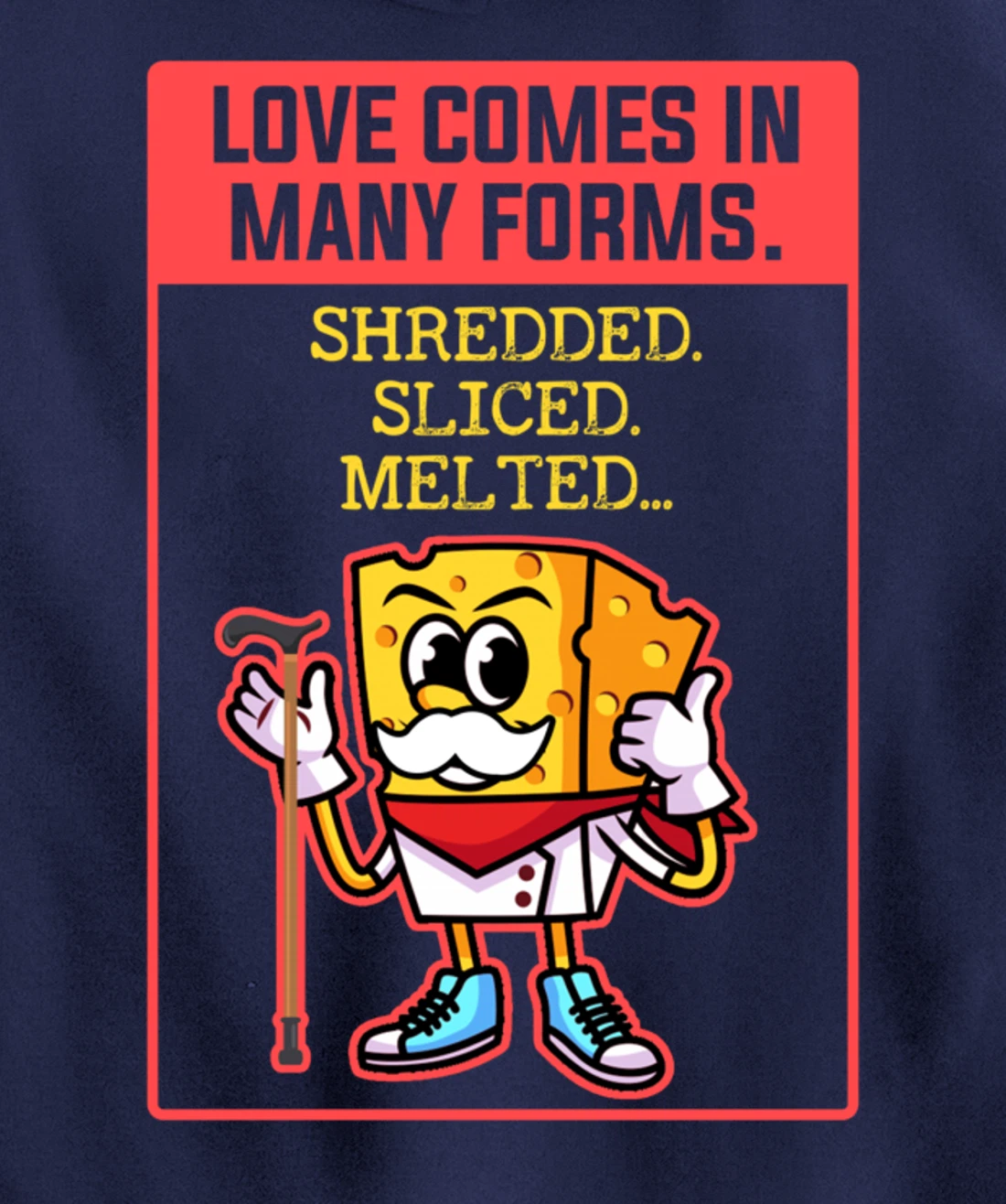 Love Comes In Many Forms Shredded Sliced Melted Cheese Pullover Hoodie