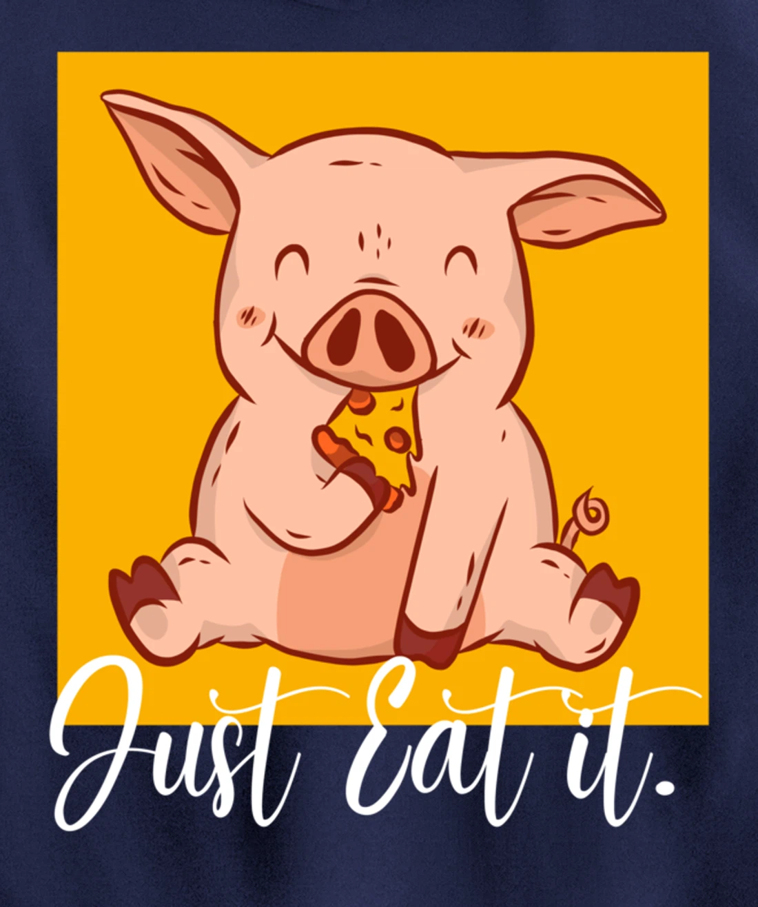 Eat it Pizza Baking Cute Pizza Lover Foodie Pig Eating Pizza Pullover Hoodie