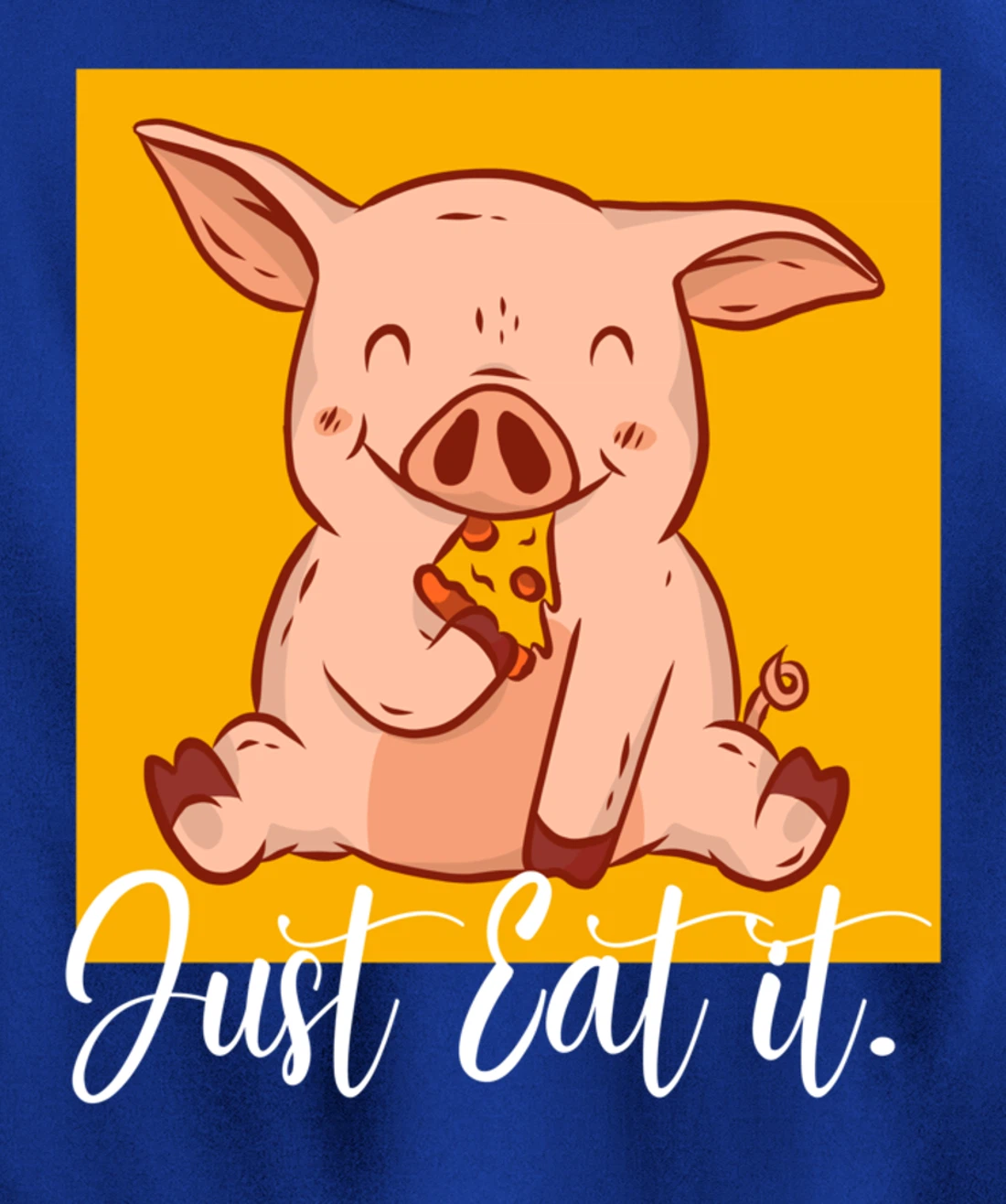 Eat it Pizza Baking Cute Pizza Lover Foodie Pig Eating Pizza Pullover Hoodie