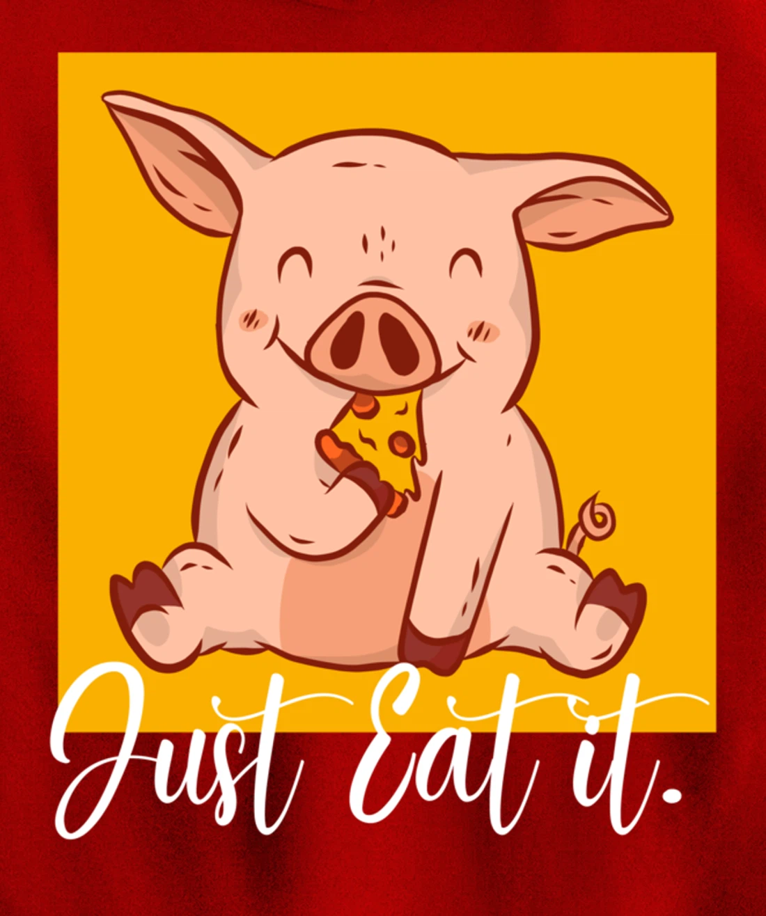 Eat it Pizza Baking Cute Pizza Lover Foodie Pig Eating Pizza Pullover Hoodie