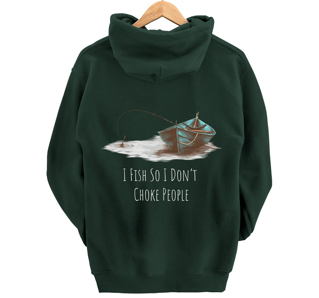 I Fish So I Don't Choke People Fishing Boat Hobby Design Pullover Hoodie