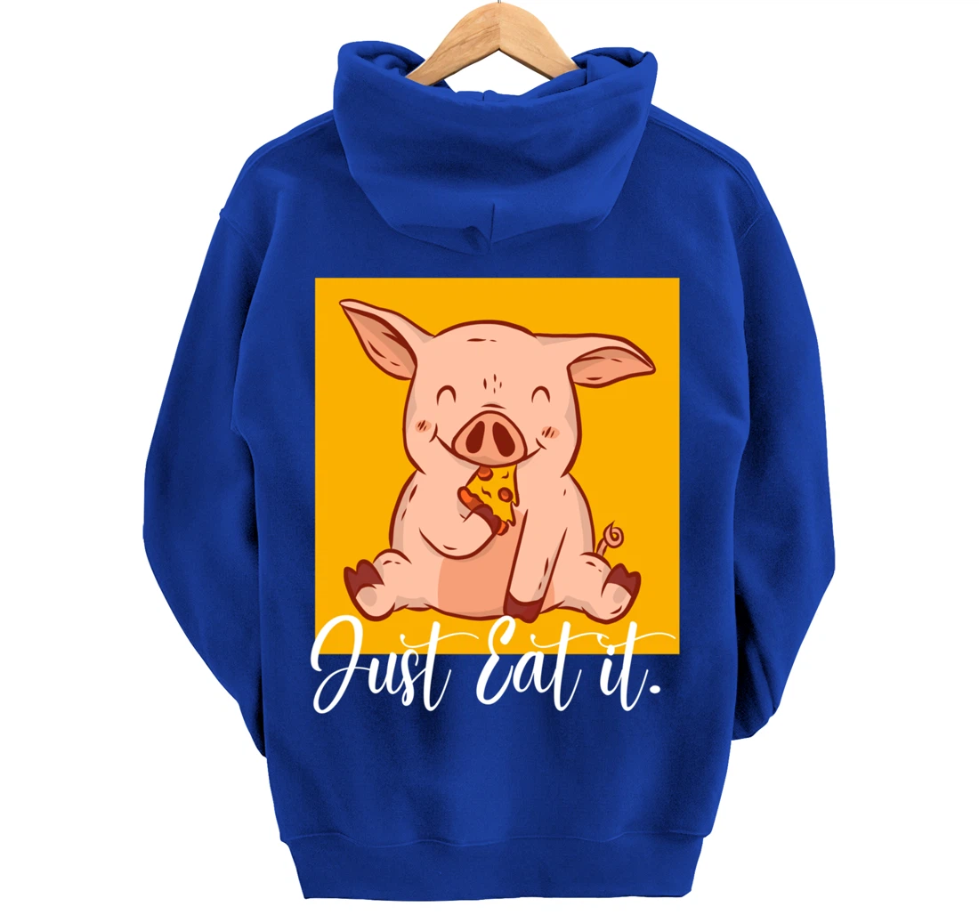 Eat it Pizza Baking Cute Pizza Lover Foodie Pig Eating Pizza Pullover Hoodie