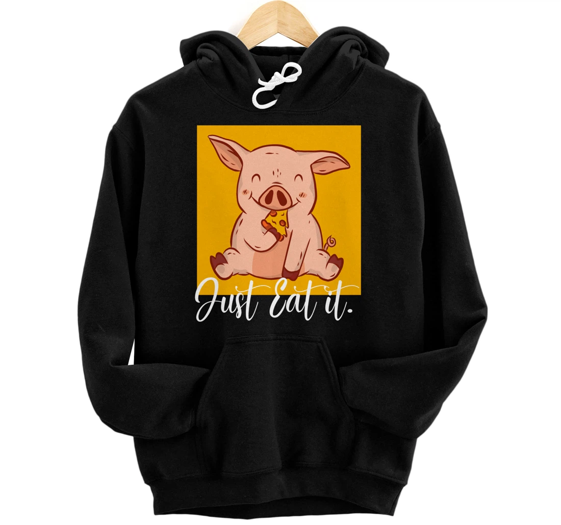 Eat it Pizza Baking Cute Pizza Lover Foodie Pig Eating Pizza Pullover Hoodie