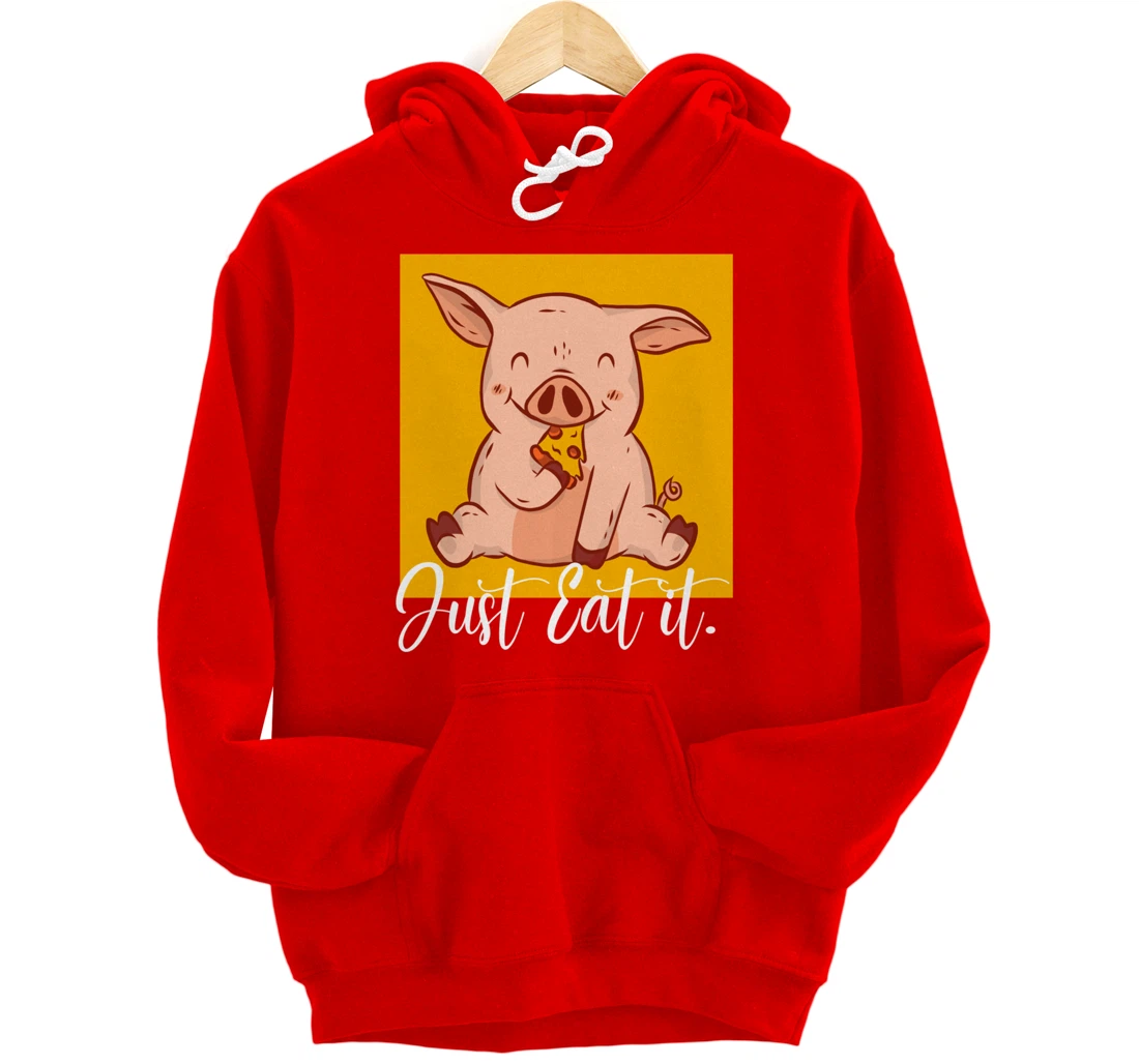 Eat it Pizza Baking Cute Pizza Lover Foodie Pig Eating Pizza Pullover Hoodie