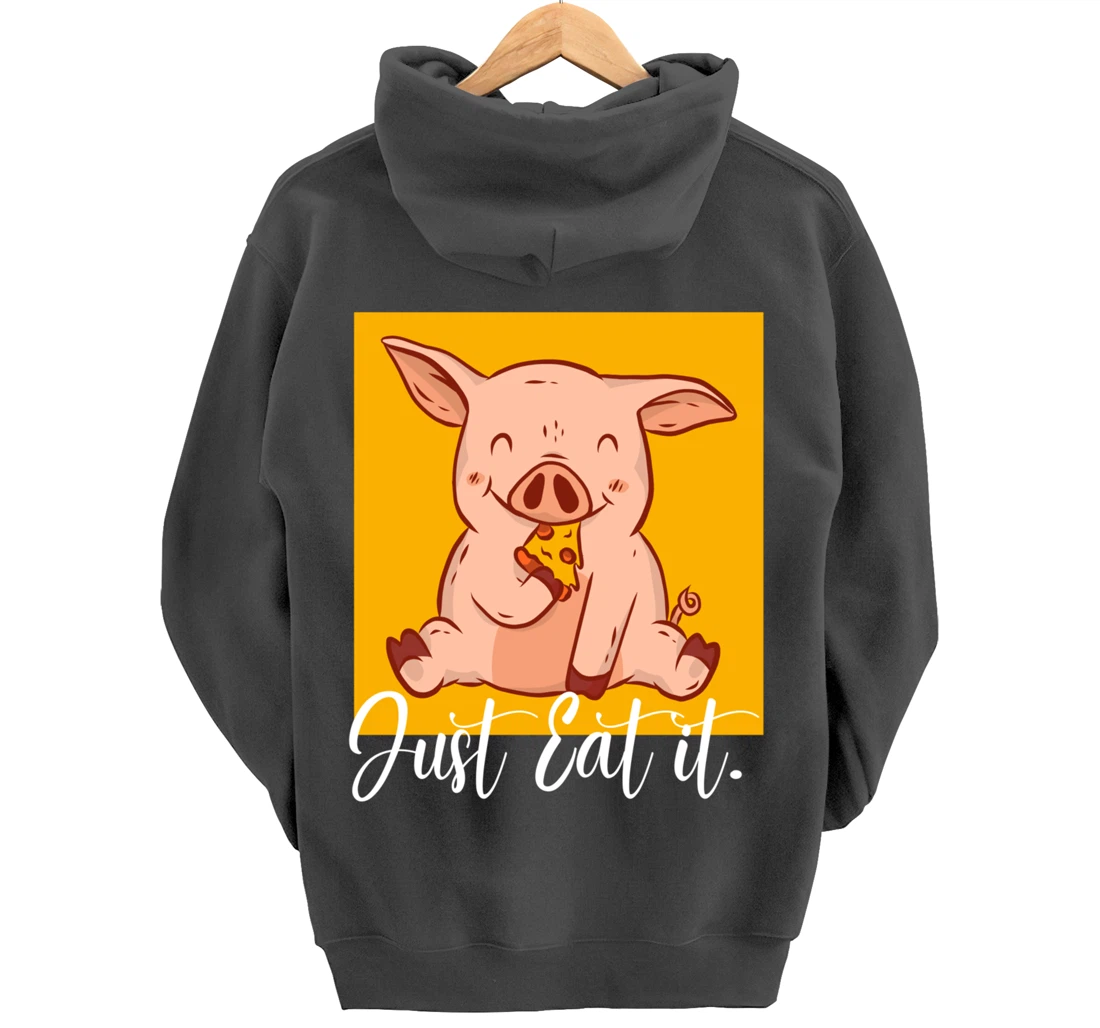 Eat it Pizza Baking Cute Pizza Lover Foodie Pig Eating Pizza Pullover Hoodie