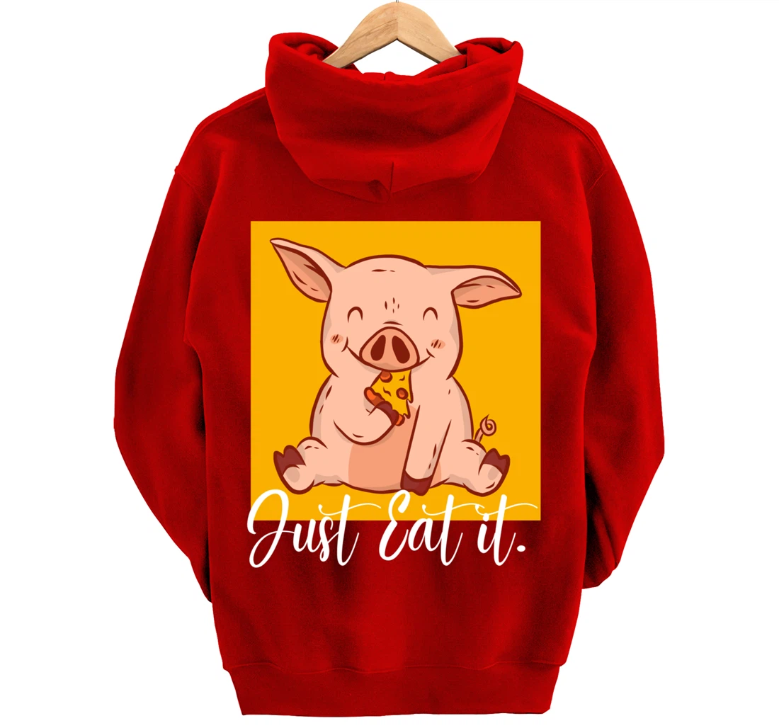 Eat it Pizza Baking Cute Pizza Lover Foodie Pig Eating Pizza Pullover Hoodie
