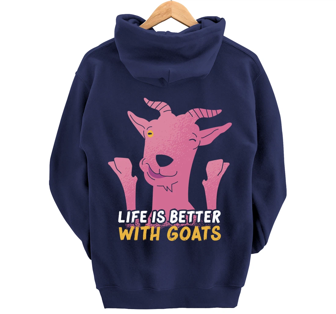 Funny Farming Goat Lover Farmer Life Is Better With Goats Pullover Hoodie