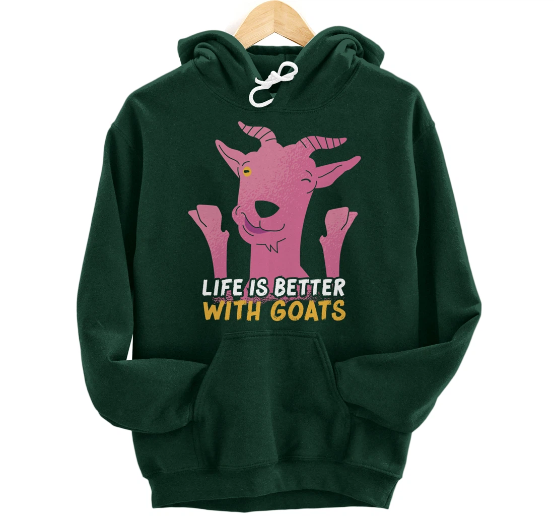 Funny Farming Goat Lover Farmer Life Is Better With Goats Pullover Hoodie