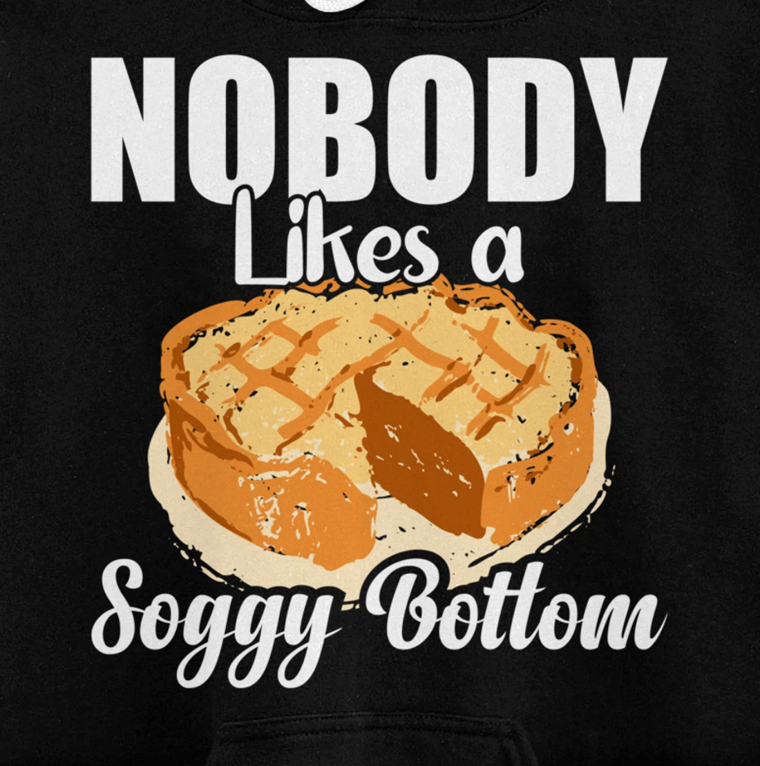 British Baking Lovers Cook Nobody Likes A Soggy Bottom Pullover Hoodie