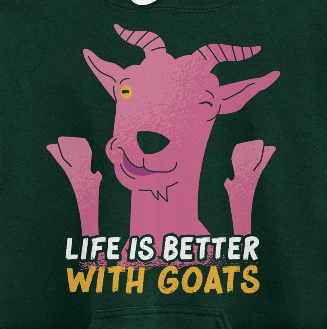 Funny Farming Goat Lover Farmer Life Is Better With Goats Pullover Hoodie
