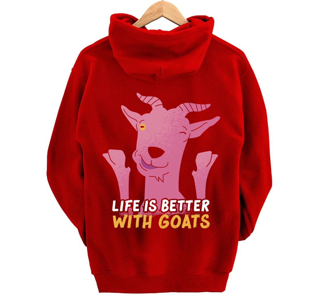 Funny Farming Goat Lover Farmer Life Is Better With Goats Pullover Hoodie