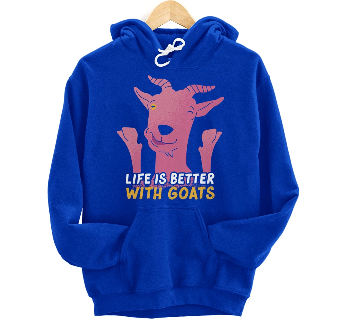 Funny Farming Goat Lover Farmer Life Is Better With Goats Pullover Hoodie