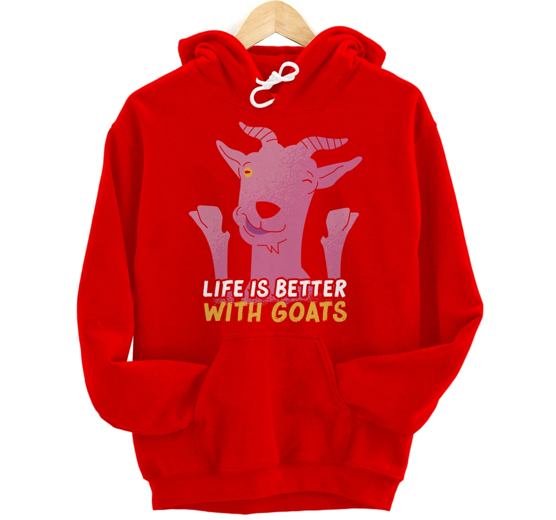 Funny Farming Goat Lover Farmer Life Is Better With Goats Pullover Hoodie