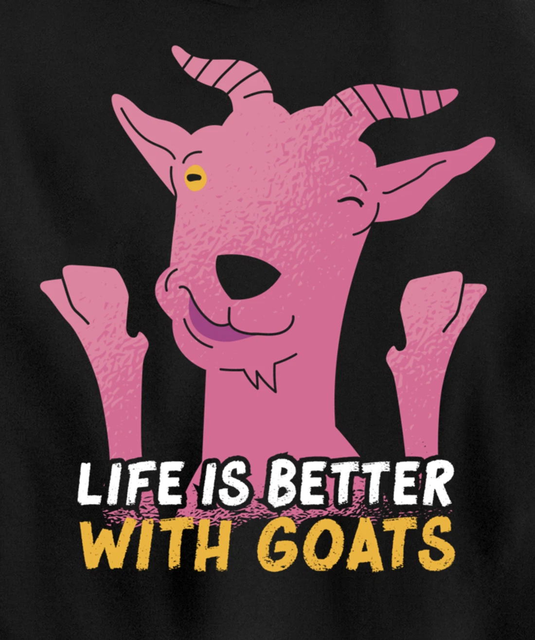 Funny Farming Goat Lover Farmer Life Is Better With Goats Pullover Hoodie