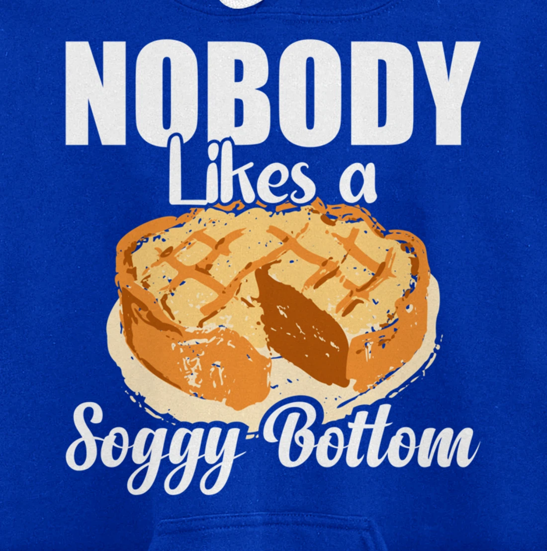 British Baking Lovers Cook Nobody Likes A Soggy Bottom Pullover Hoodie