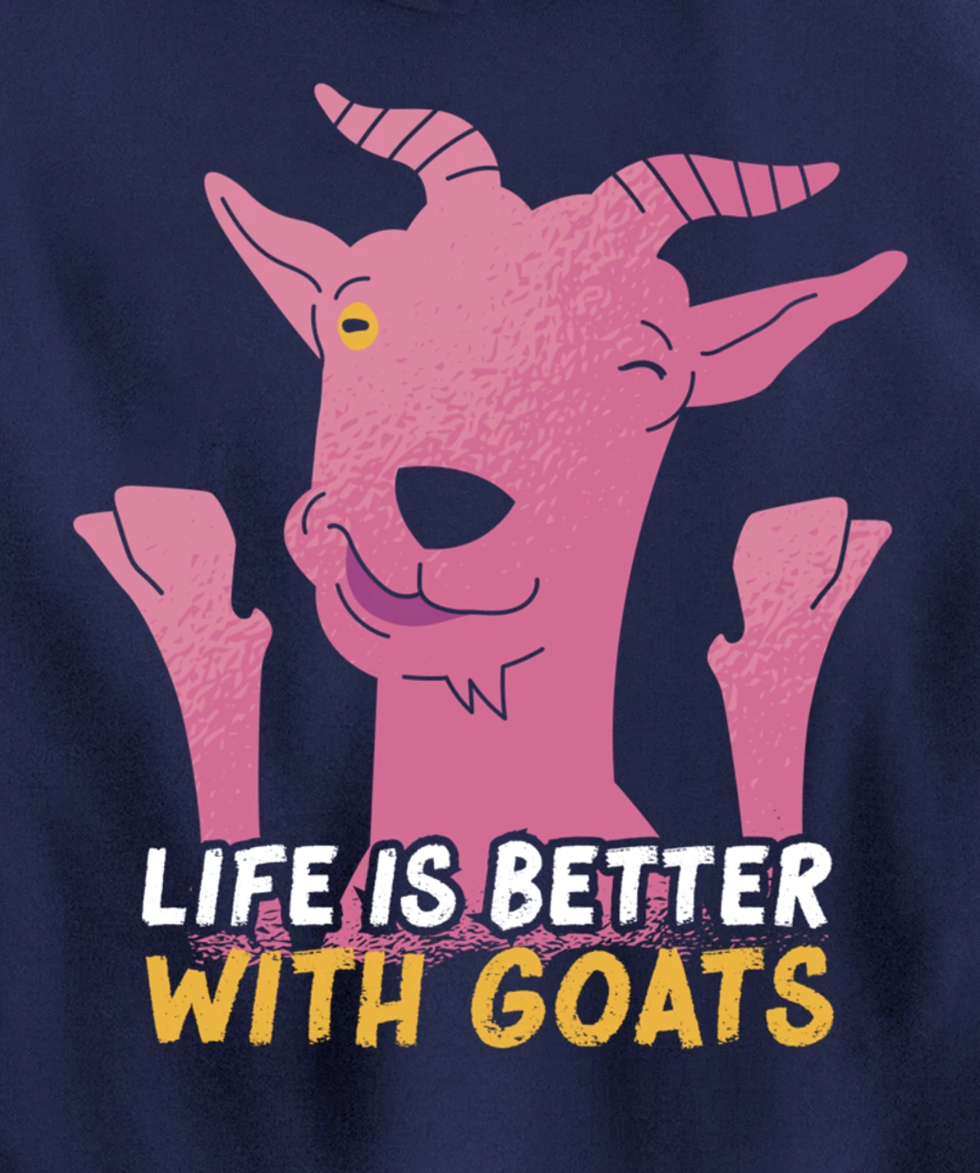 Funny Farming Goat Lover Farmer Life Is Better With Goats Pullover Hoodie