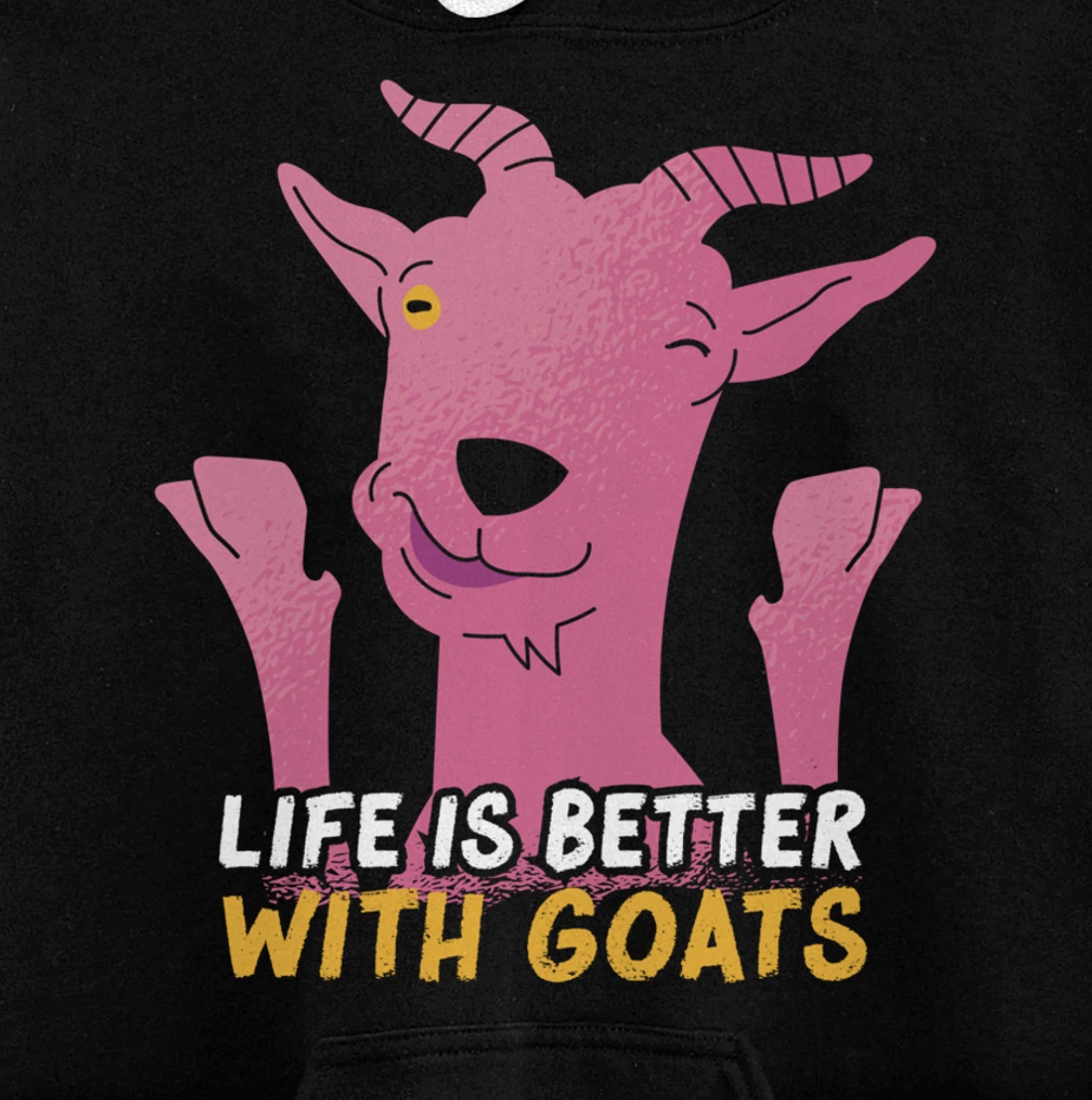 Funny Farming Goat Lover Farmer Life Is Better With Goats Pullover Hoodie