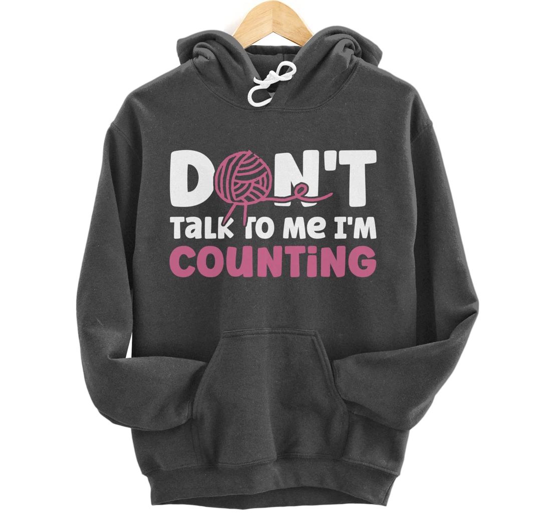Don't Talk I'm Counting Funny Crochet Knitting Grandma Pullover Hoodie