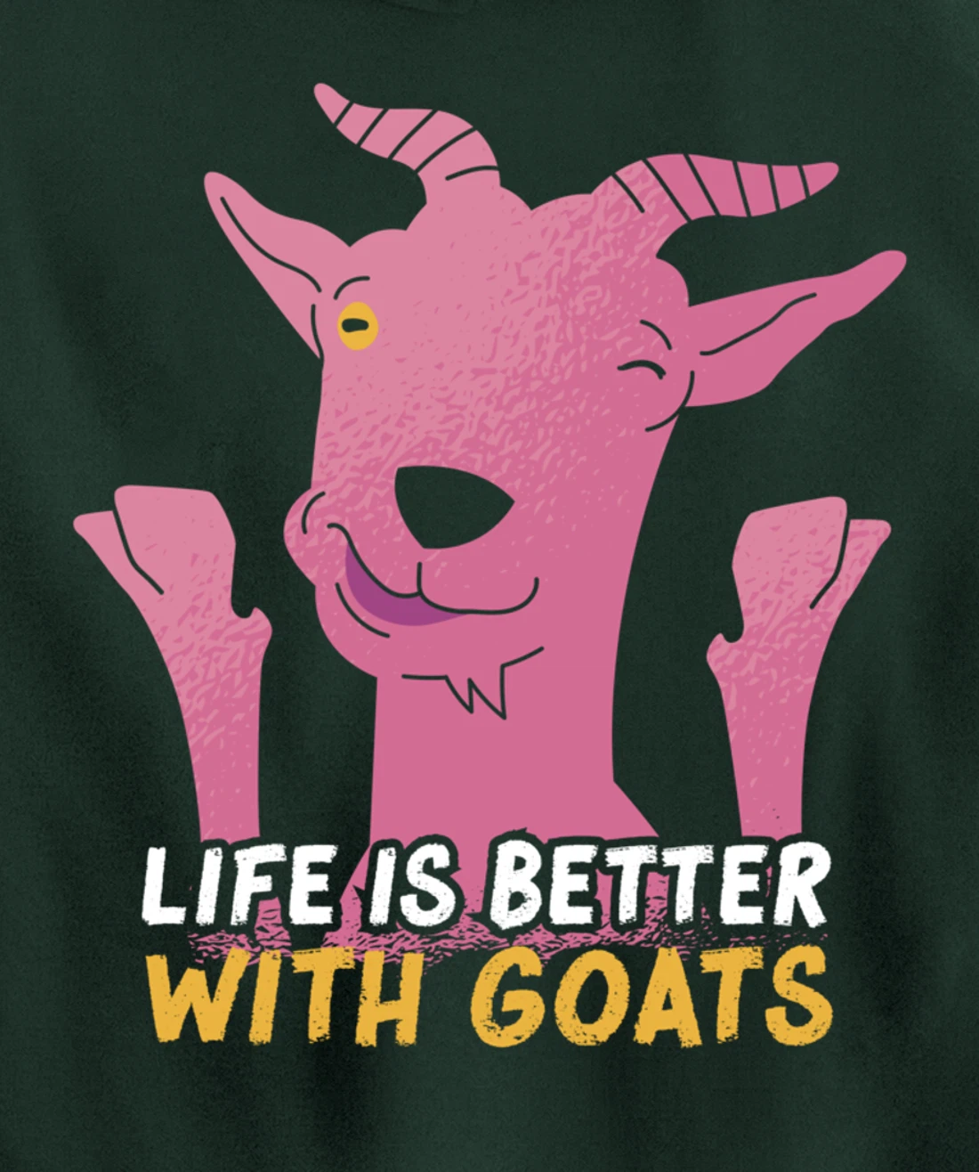 Funny Farming Goat Lover Farmer Life Is Better With Goats Pullover Hoodie