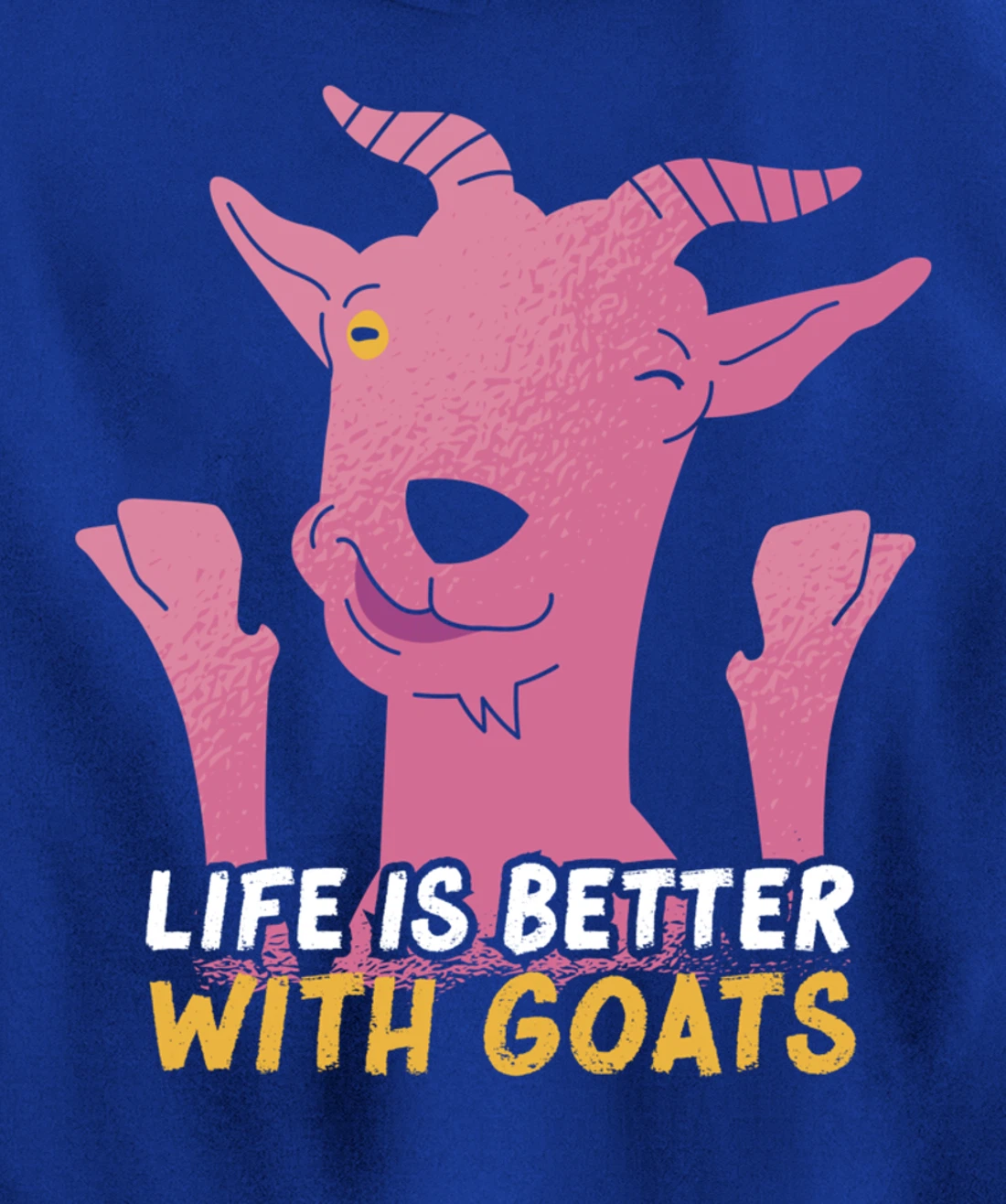 Funny Farming Goat Lover Farmer Life Is Better With Goats Pullover Hoodie