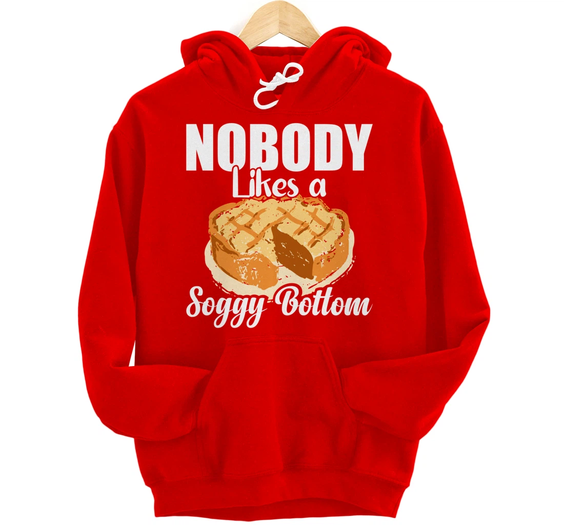 British Baking Lovers Cook Nobody Likes A Soggy Bottom Pullover Hoodie