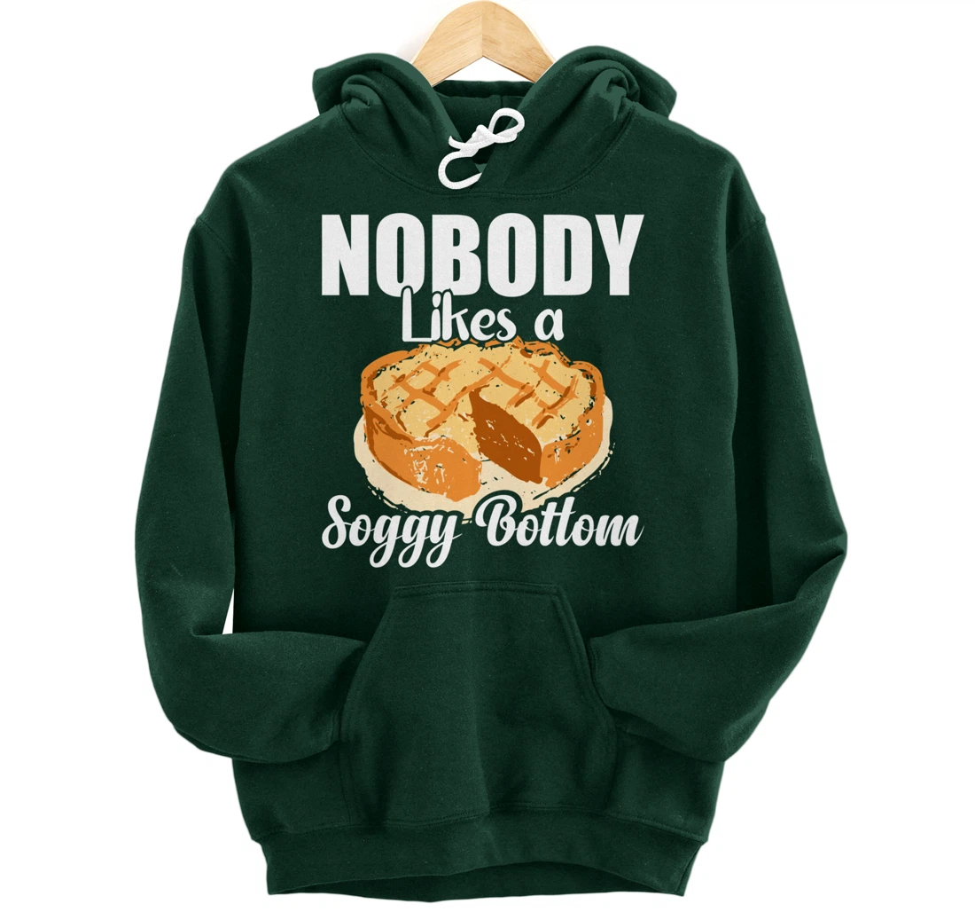 British Baking Lovers Cook Nobody Likes A Soggy Bottom Pullover Hoodie