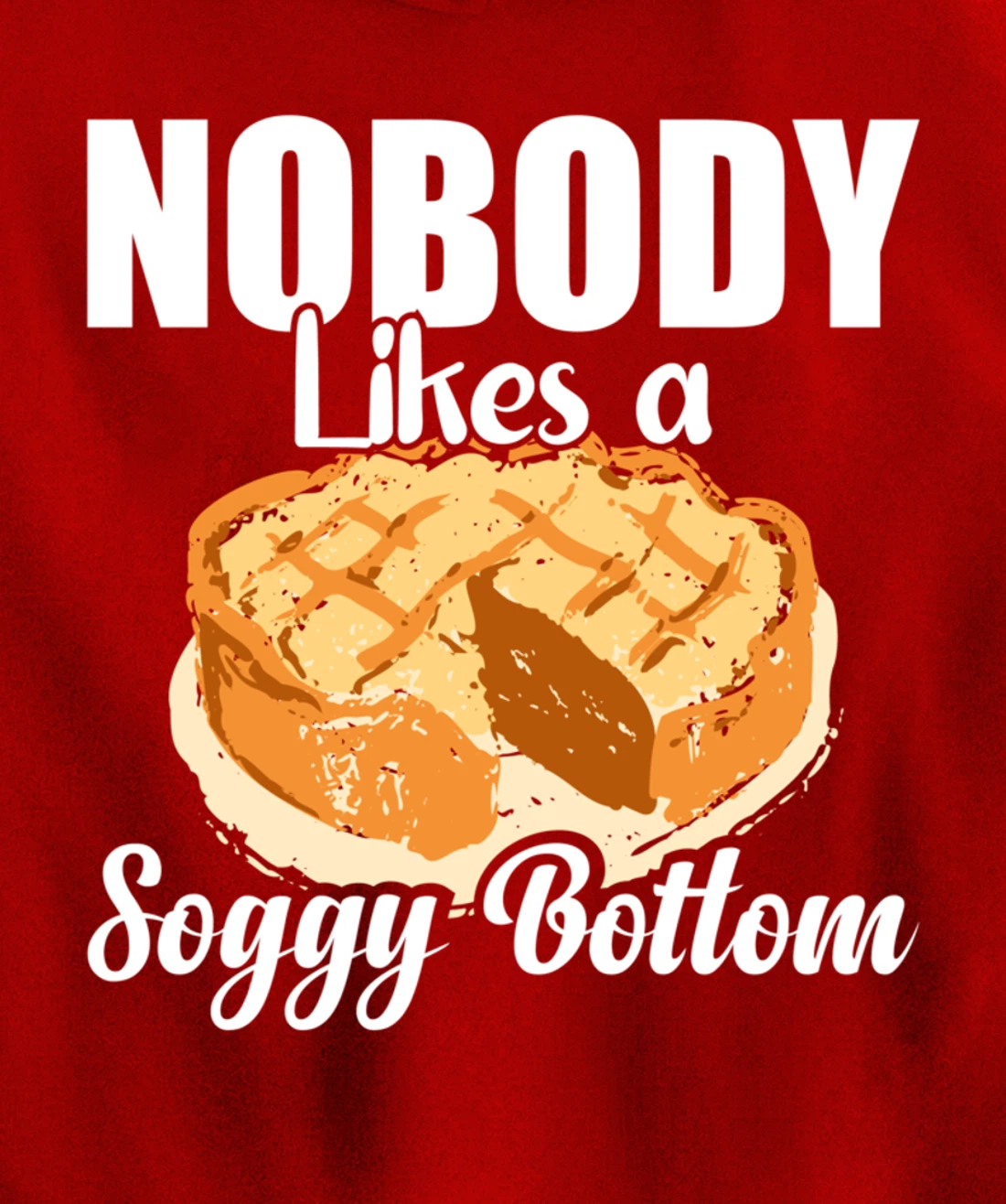 British Baking Lovers Cook Nobody Likes A Soggy Bottom Pullover Hoodie