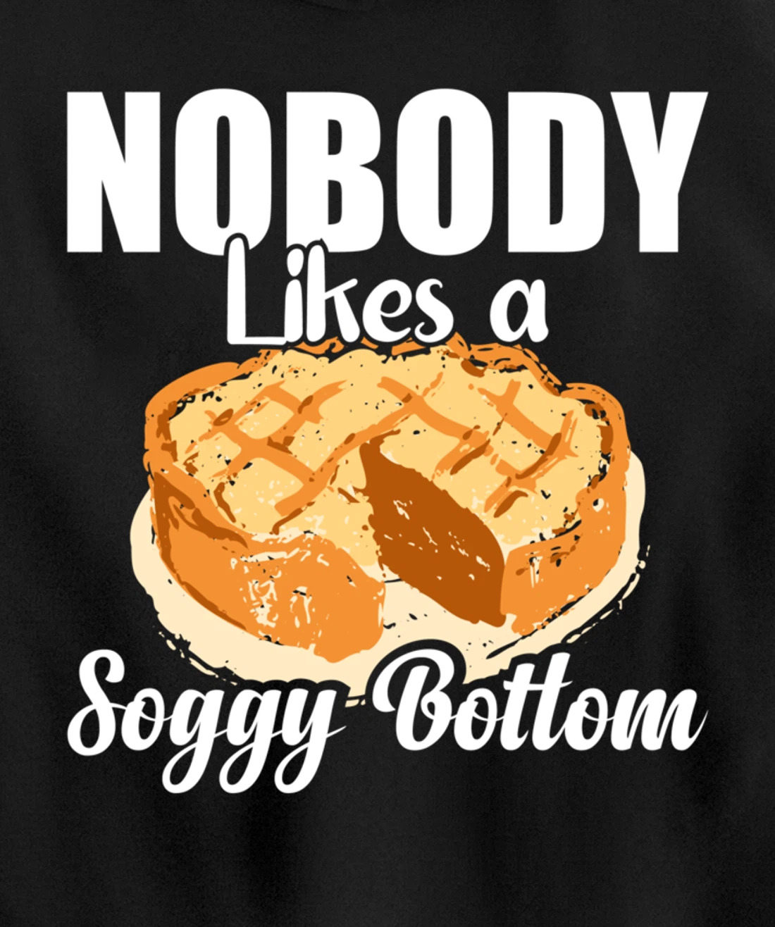 British Baking Lovers Cook Nobody Likes A Soggy Bottom Pullover Hoodie