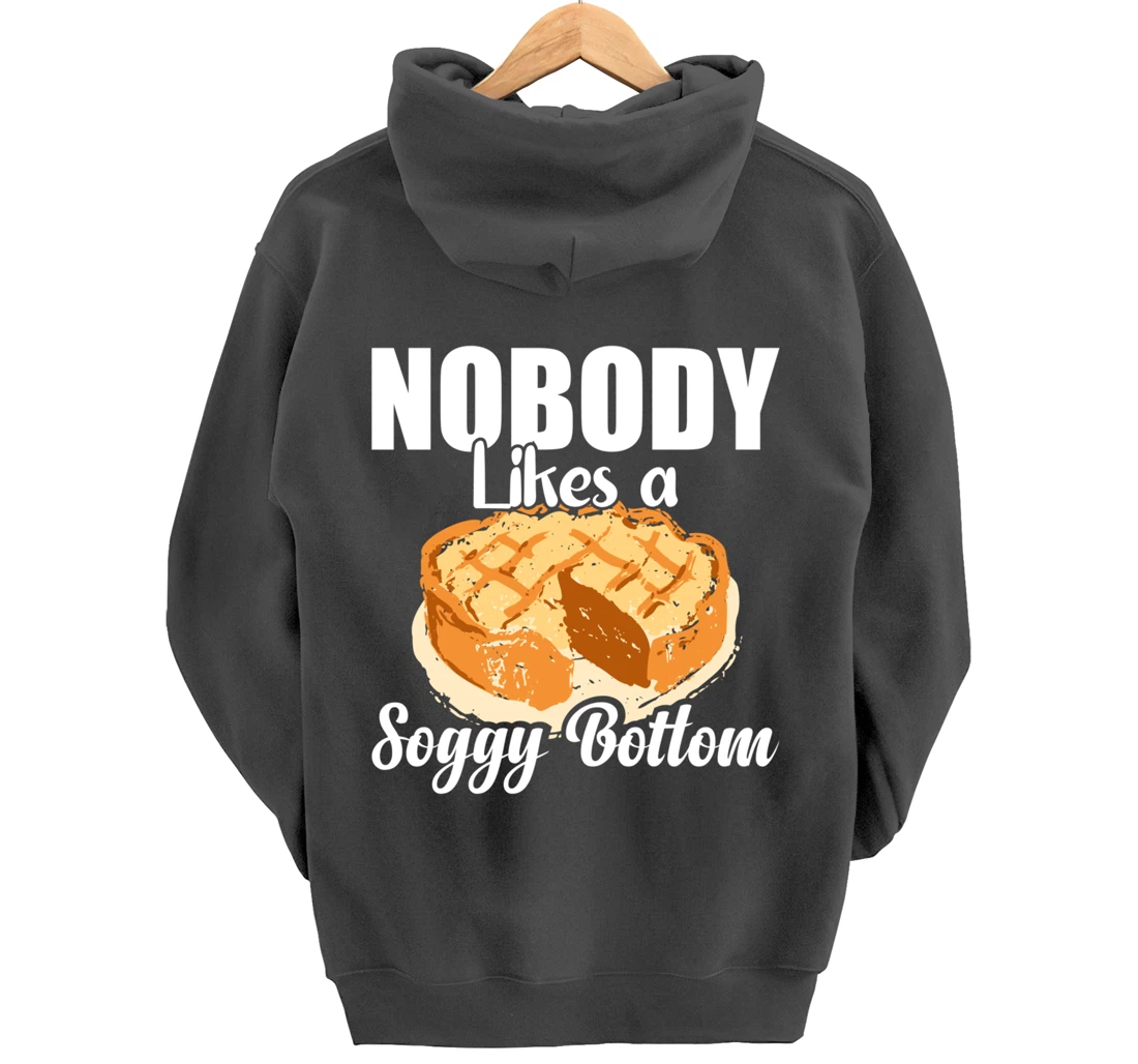 British Baking Lovers Cook Nobody Likes A Soggy Bottom Pullover Hoodie