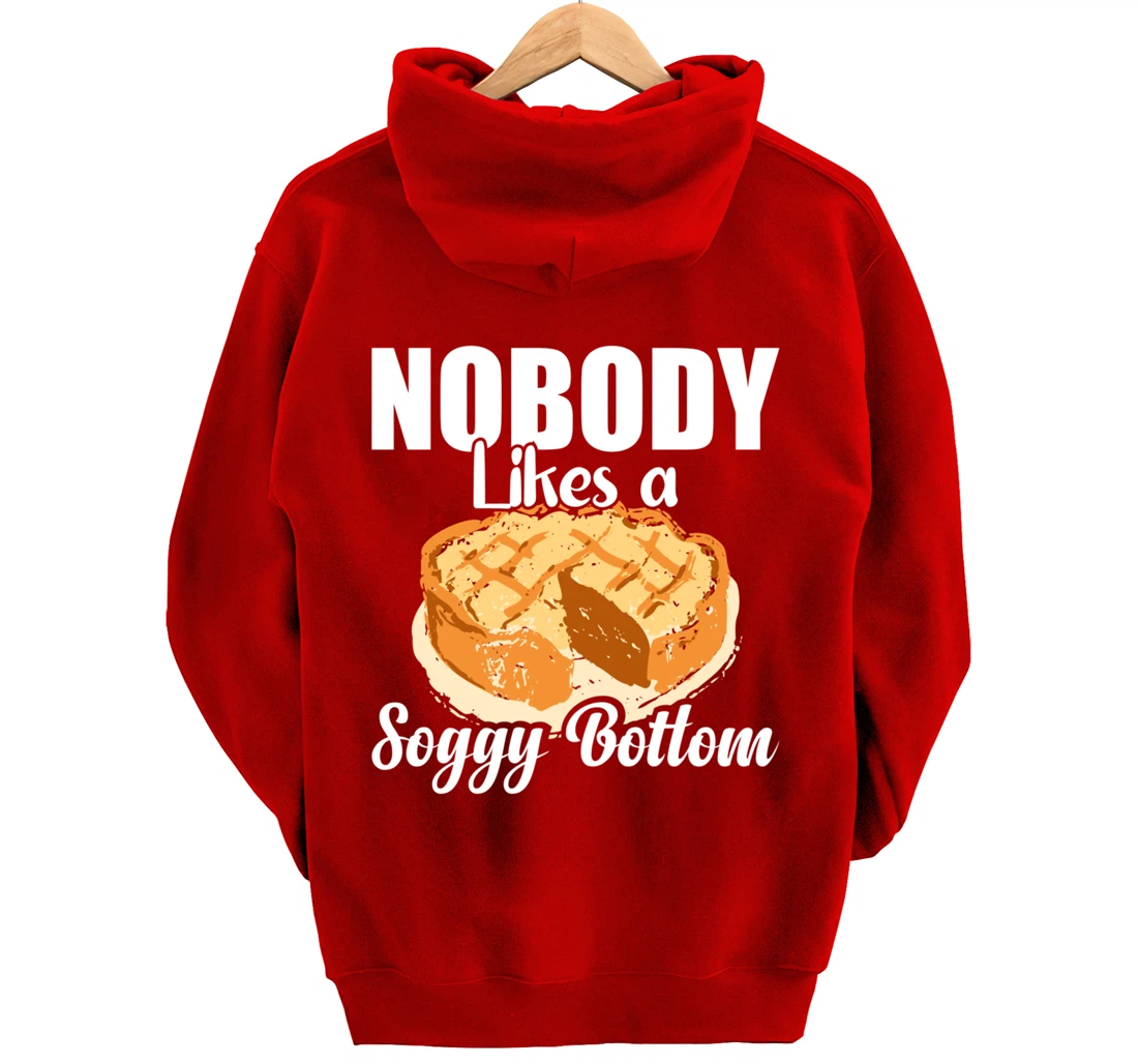 British Baking Lovers Cook Nobody Likes A Soggy Bottom Pullover Hoodie