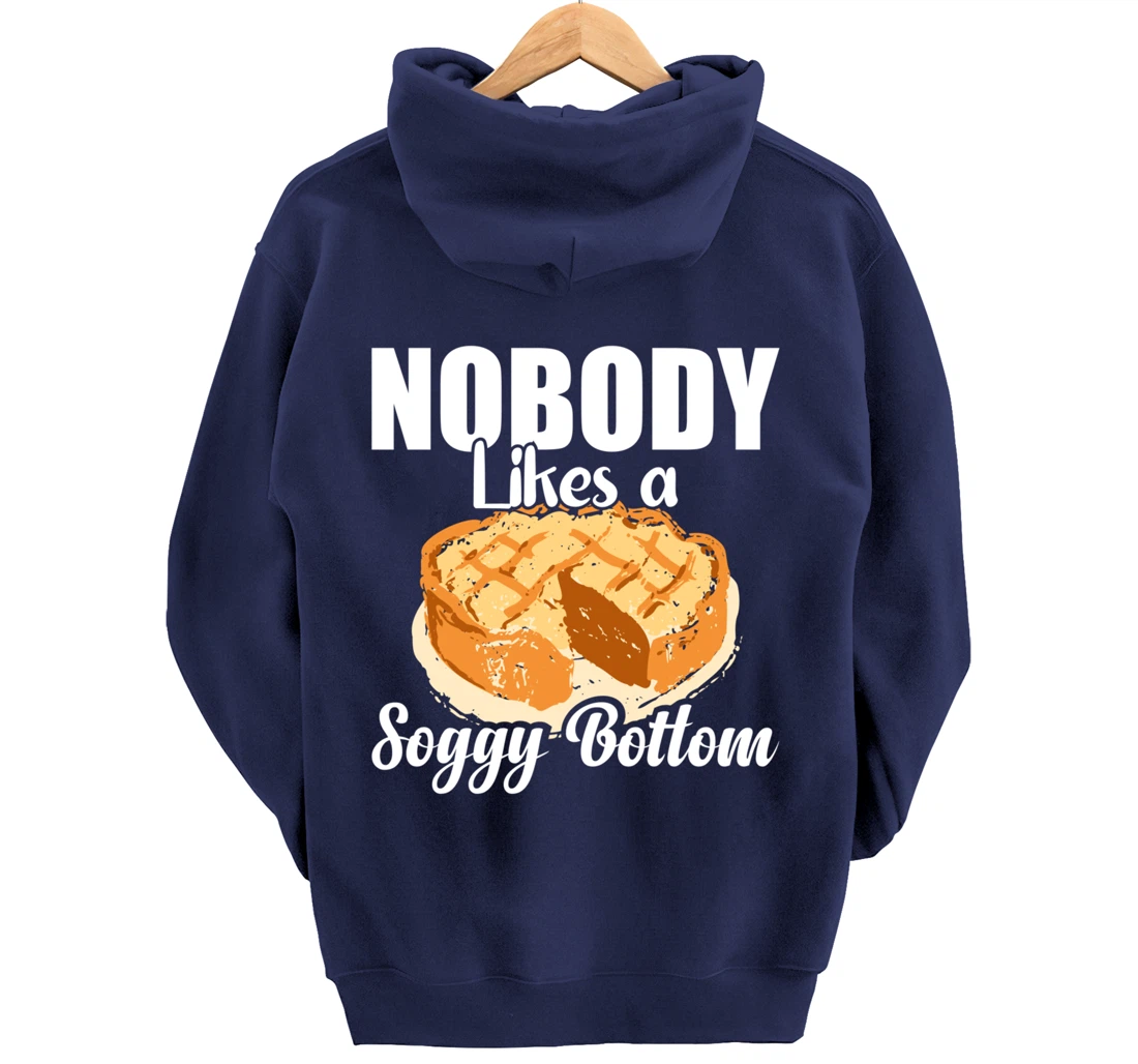 British Baking Lovers Cook Nobody Likes A Soggy Bottom Pullover Hoodie