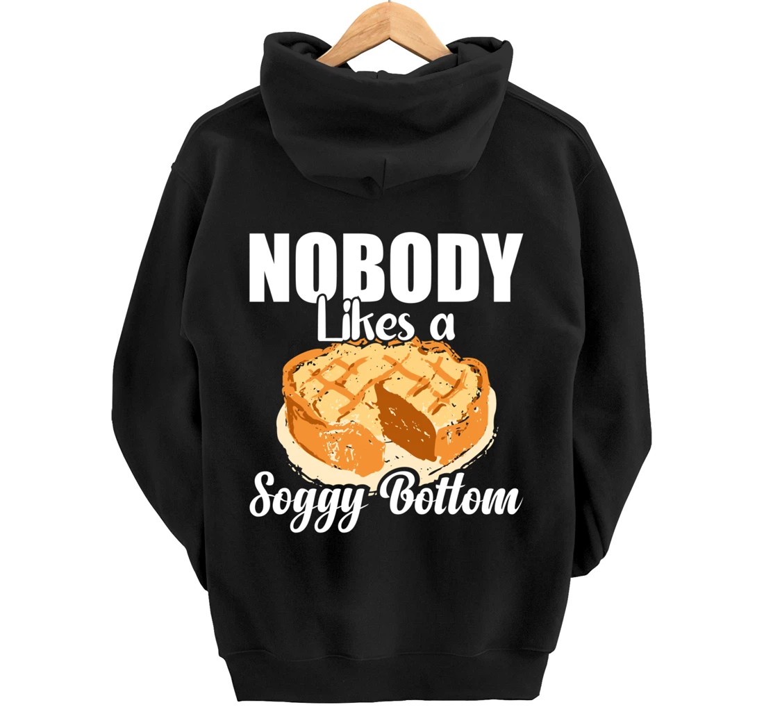 British Baking Lovers Cook Nobody Likes A Soggy Bottom Pullover Hoodie