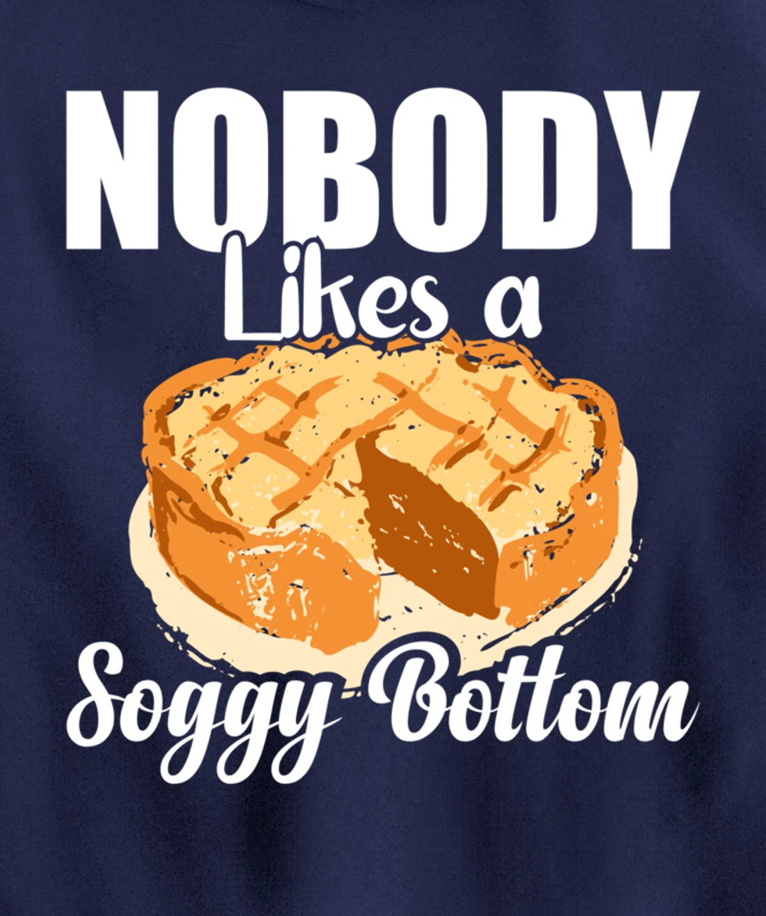 British Baking Lovers Cook Nobody Likes A Soggy Bottom Pullover Hoodie