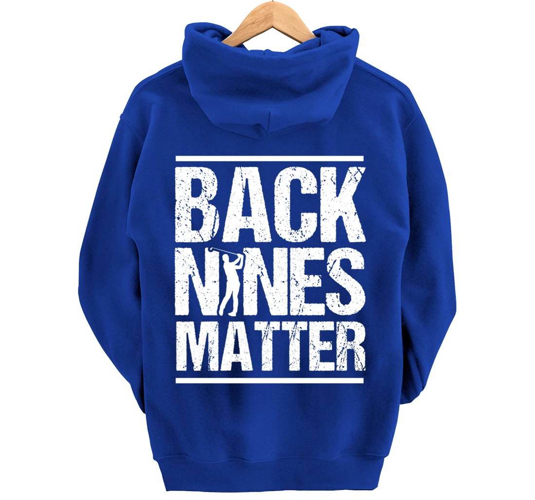 Back Nines Matter Funny Golfer Golfing Player Golf Coach Pullover Hoodie