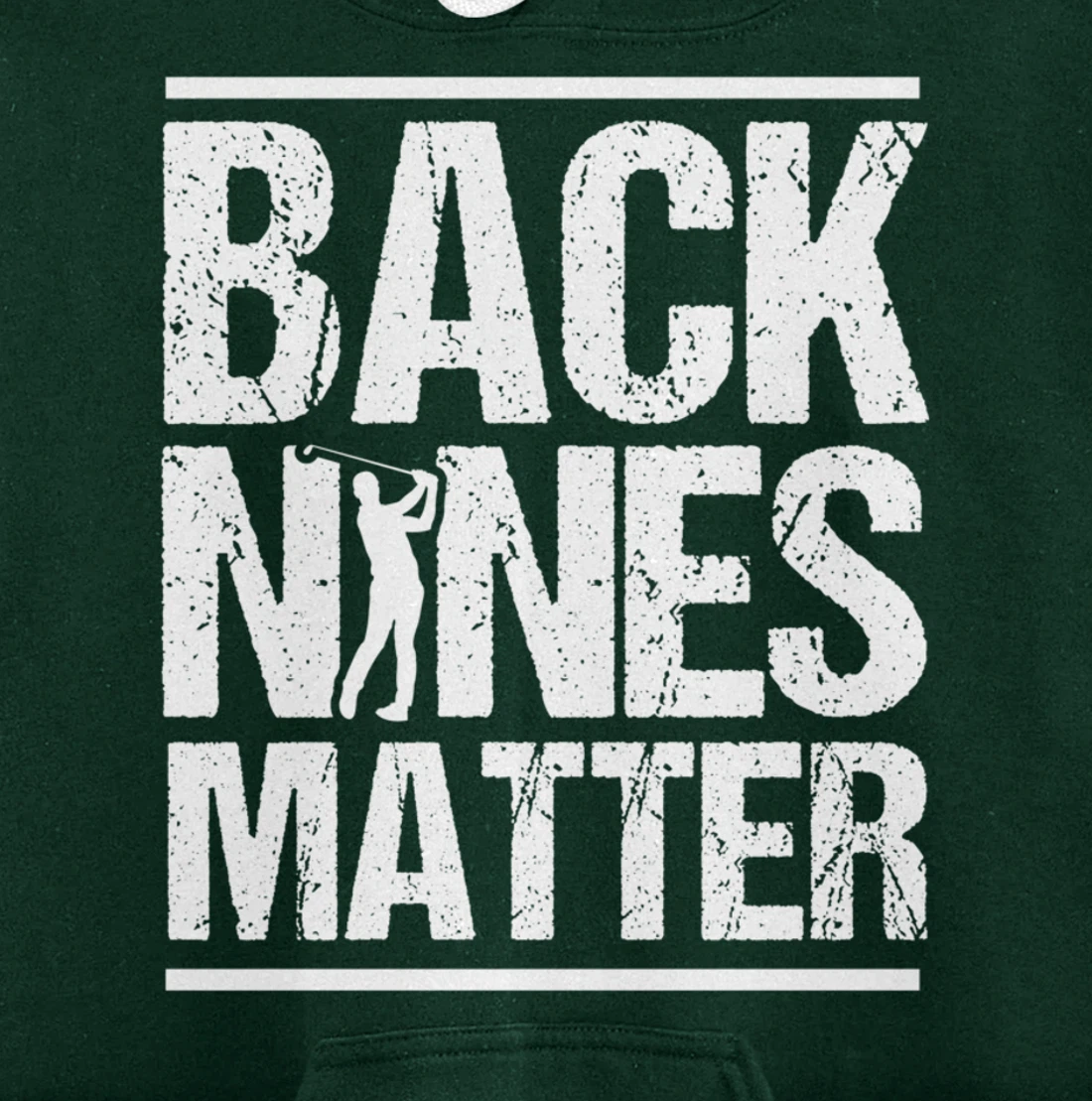 Back Nines Matter Funny Golfer Golfing Player Golf Coach Pullover Hoodie