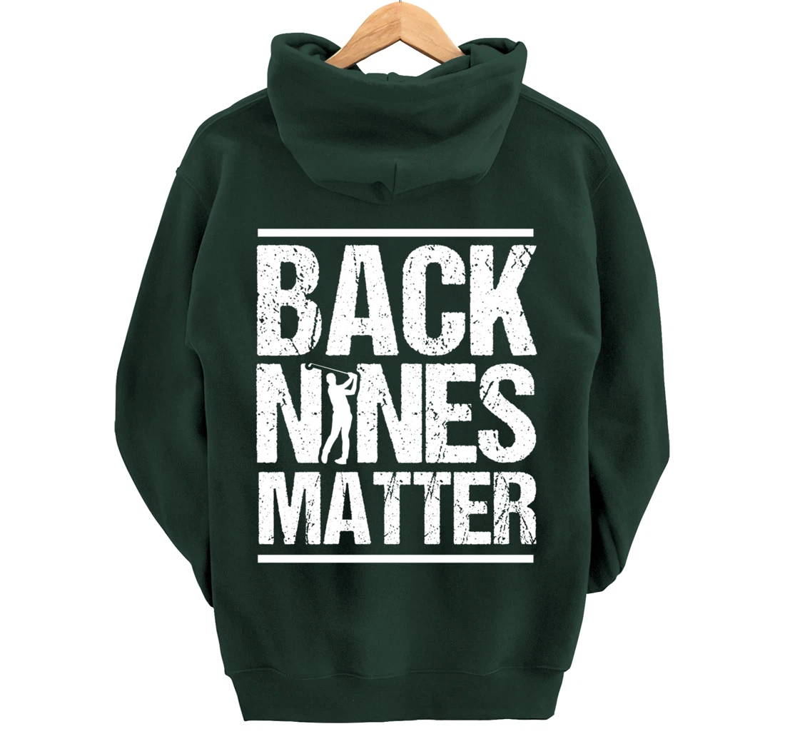 Back Nines Matter Funny Golfer Golfing Player Golf Coach Pullover Hoodie