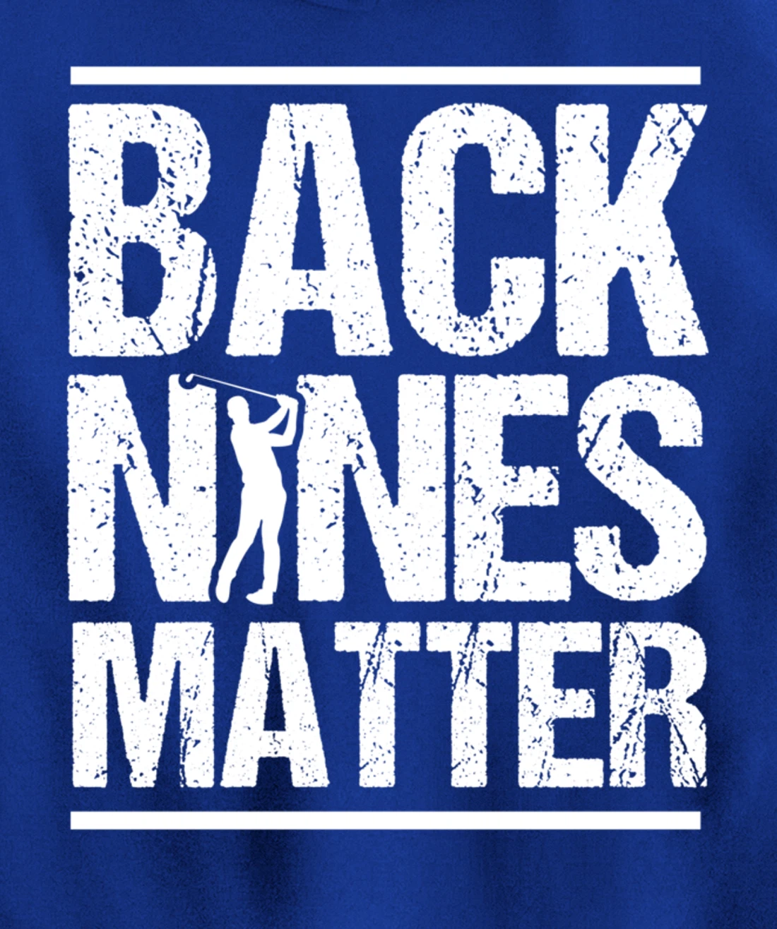 Back Nines Matter Funny Golfer Golfing Player Golf Coach Pullover Hoodie