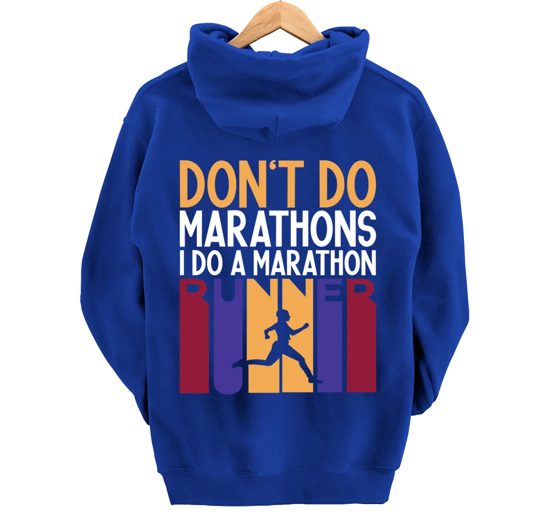 I Don't Do Marathons I Do A Marathon Runner Funny Running Pullover Hoodie