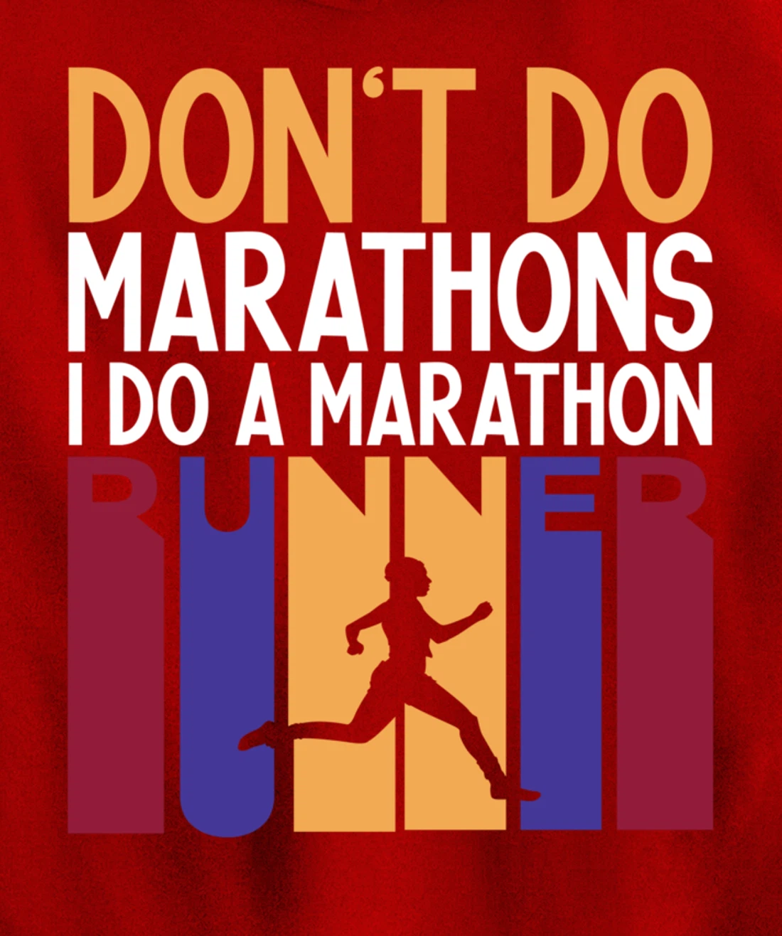I Don't Do Marathons I Do A Marathon Runner Funny Running Pullover Hoodie