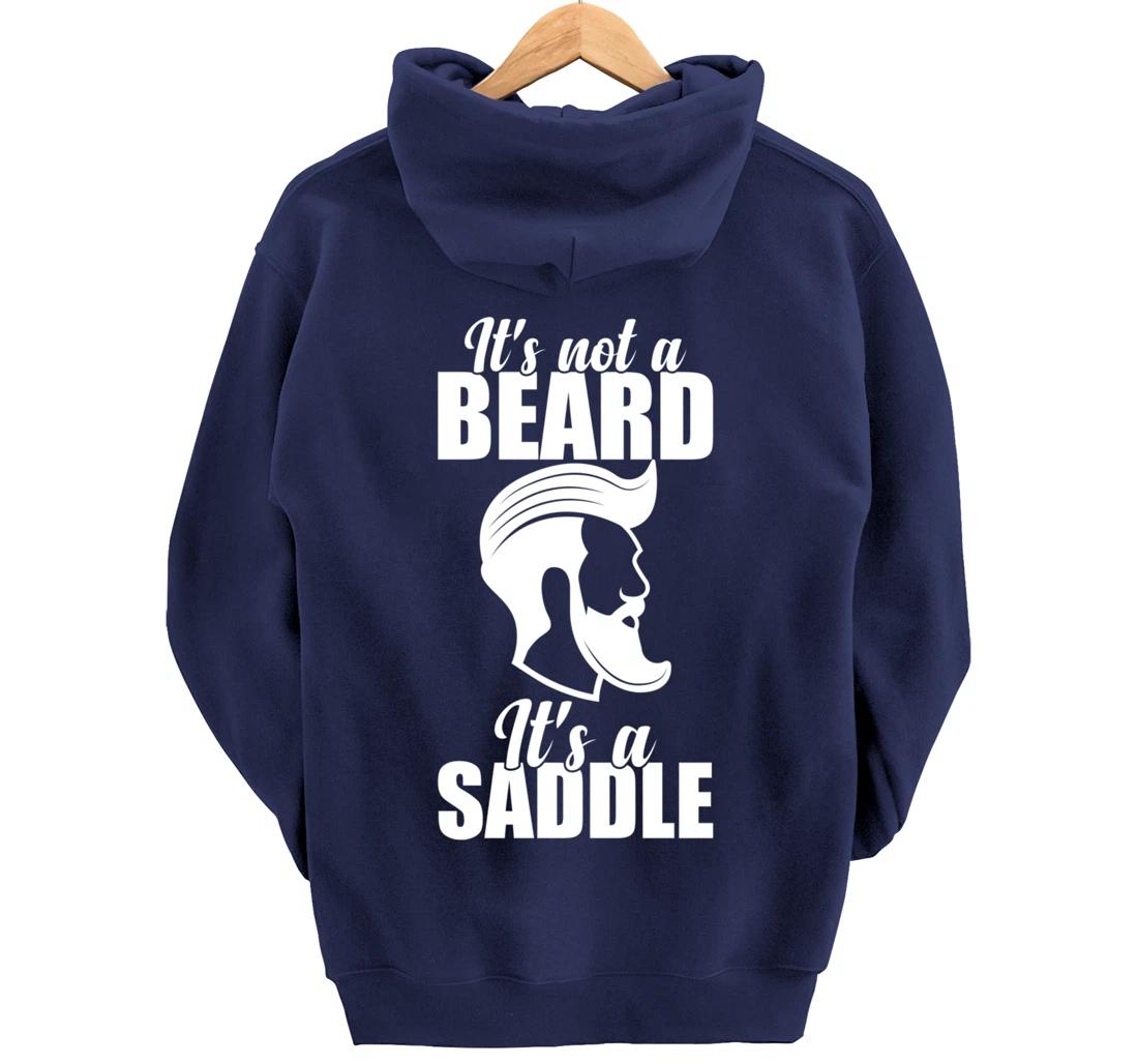 Funny It's Not A Beard It's A Saddle Sarcastic Hillarious Pullover Hoodie