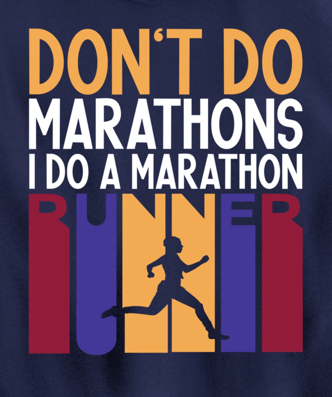 I Don't Do Marathons I Do A Marathon Runner Funny Running Pullover Hoodie