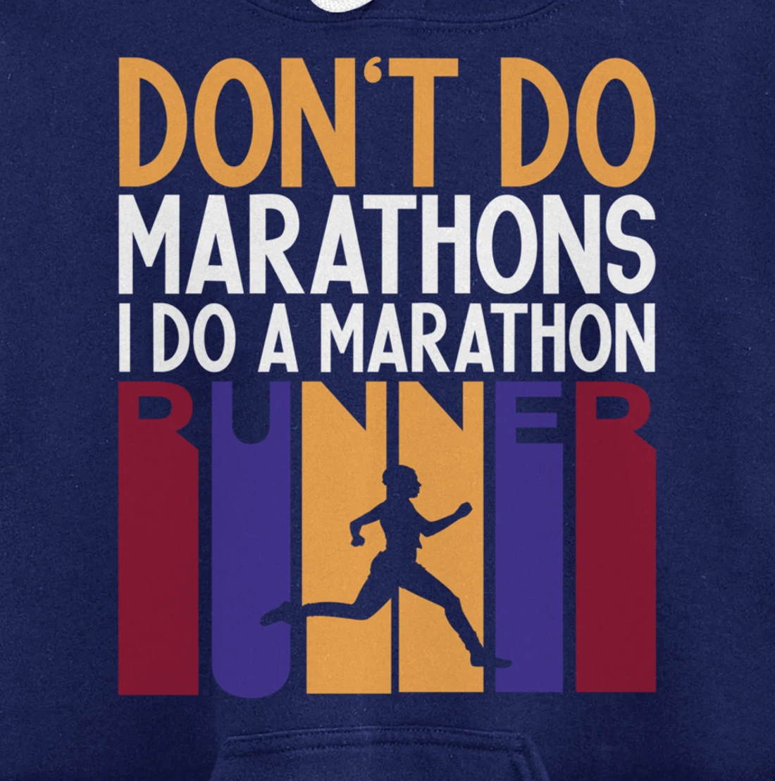 I Don't Do Marathons I Do A Marathon Runner Funny Running Pullover Hoodie