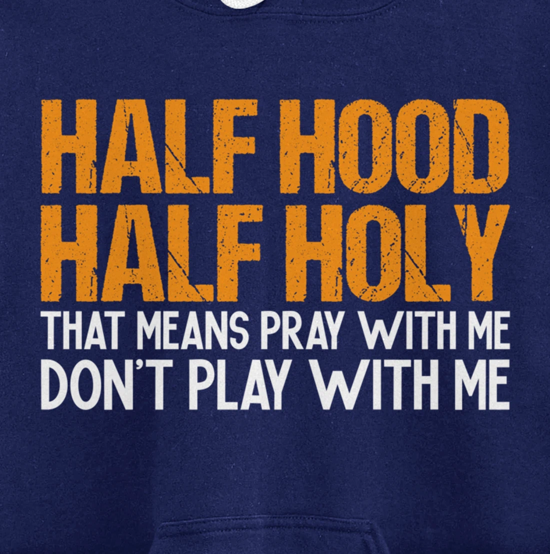 Funny Half Hood Half Holy Pray With Me Don't Play With Me Pullover Hoodie