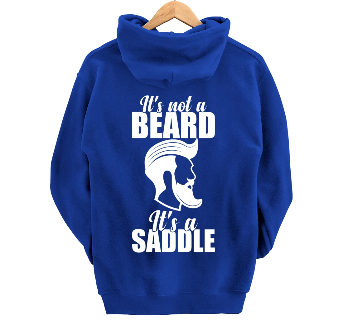 Funny It's Not A Beard It's A Saddle Sarcastic Hillarious Pullover Hoodie