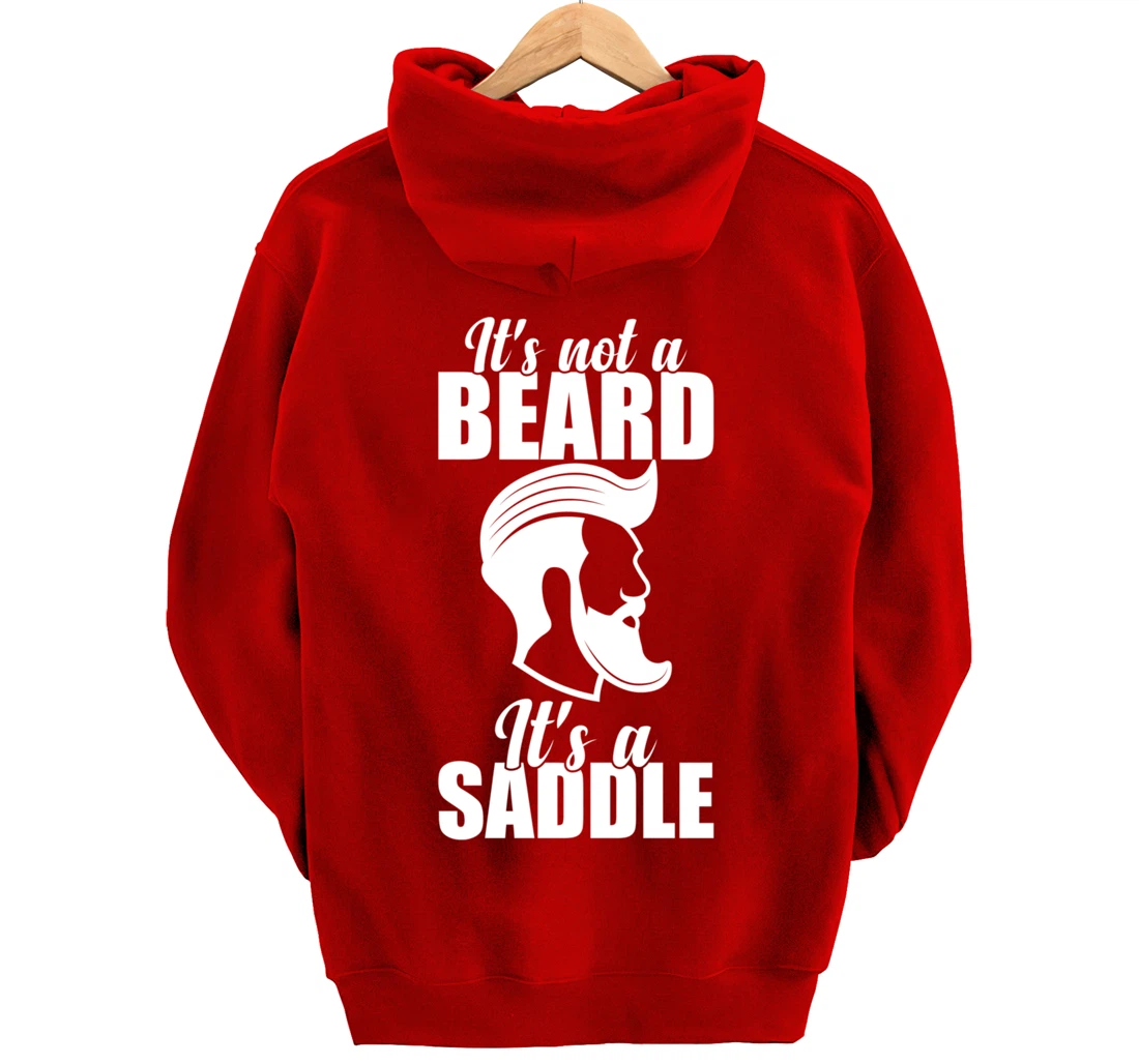 Funny It's Not A Beard It's A Saddle Sarcastic Hillarious Pullover Hoodie