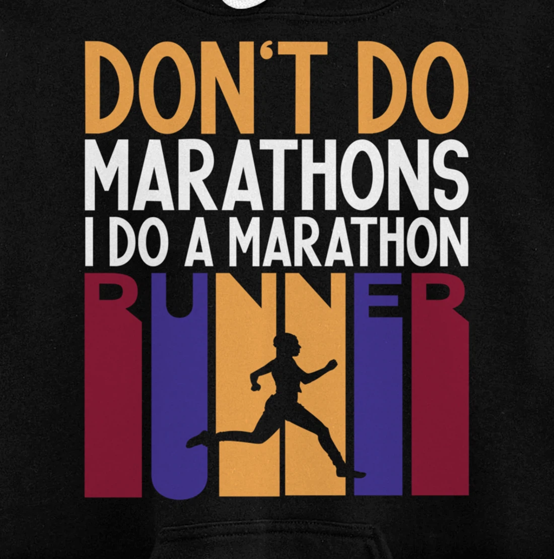 I Don't Do Marathons I Do A Marathon Runner Funny Running Pullover Hoodie